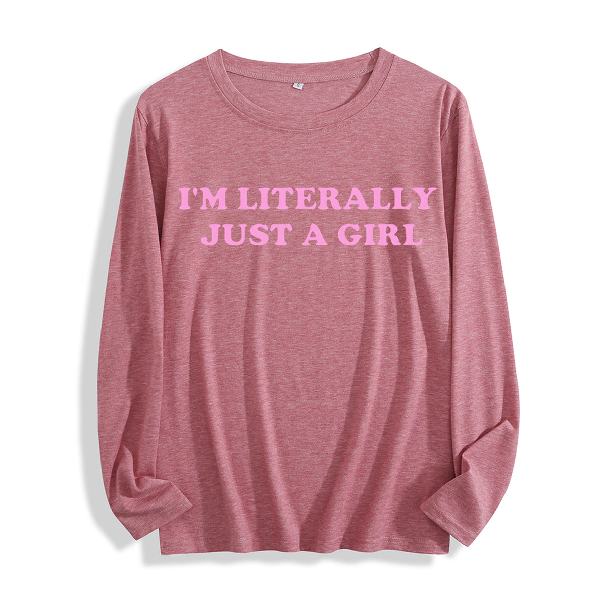 Soft Fabric "I'm Literally Just a Girl Typography Graphic" Long Sleeve T Shirt Multi Colors