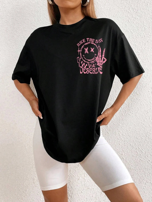 Have The Day You Deserue Letter Graphic Women Tshirt Cotton T Shirt Sport Soft Cotton Clothing Oversized Loose T Shirt Clothing