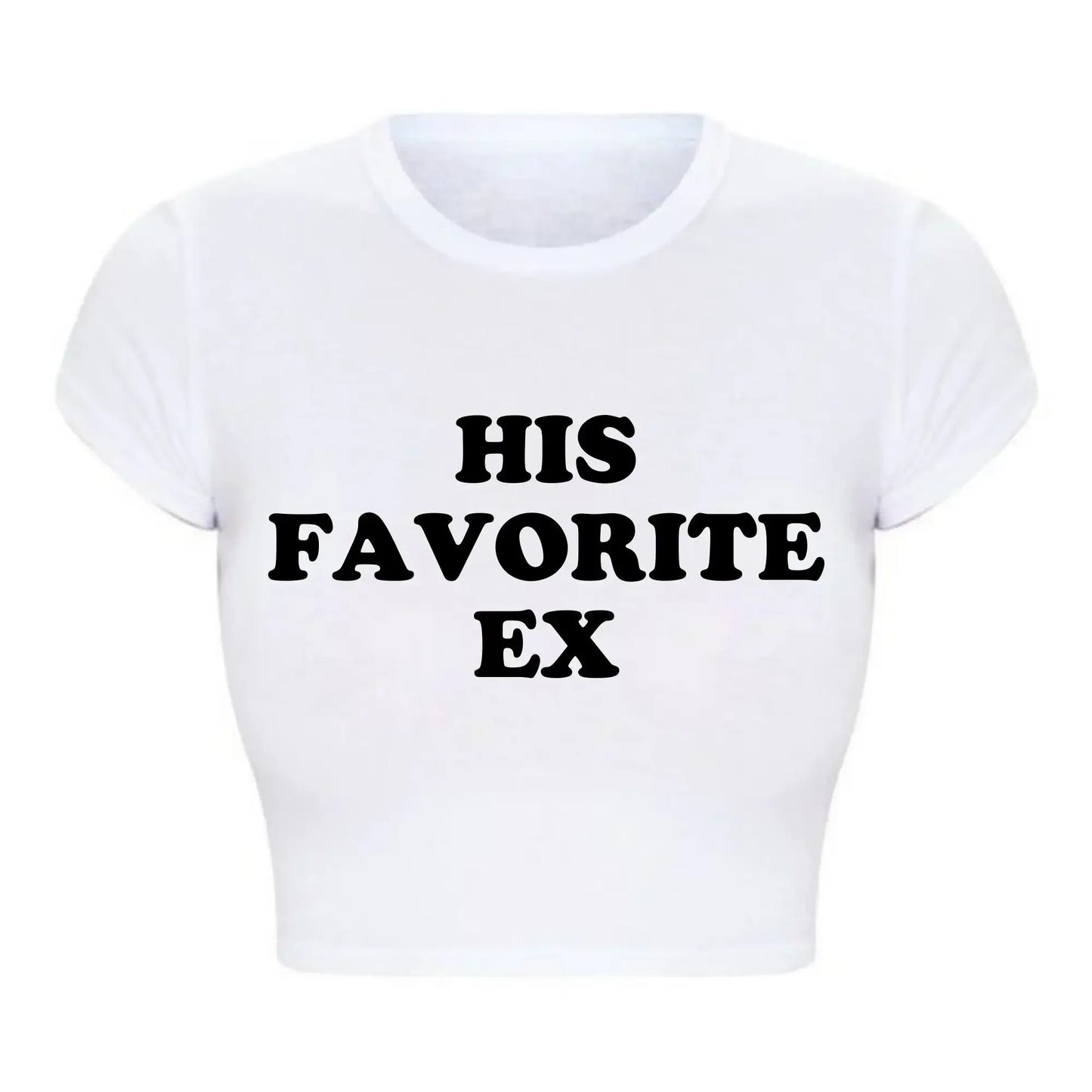 Funny His Favorite Ex Girlfriend Women T Shirt Harajuku Kawaii Baby Tee 2000s Grunge Goth Clothes Y2k Summer Fashion Crop Top