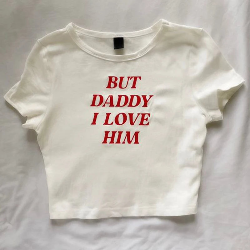 2000s New BUT DADDY I LOVE HIM Letter Graphic Y2K ladies Slim T-shirt Crop Top White Clothing Stitch Tops Fashion T Shirt