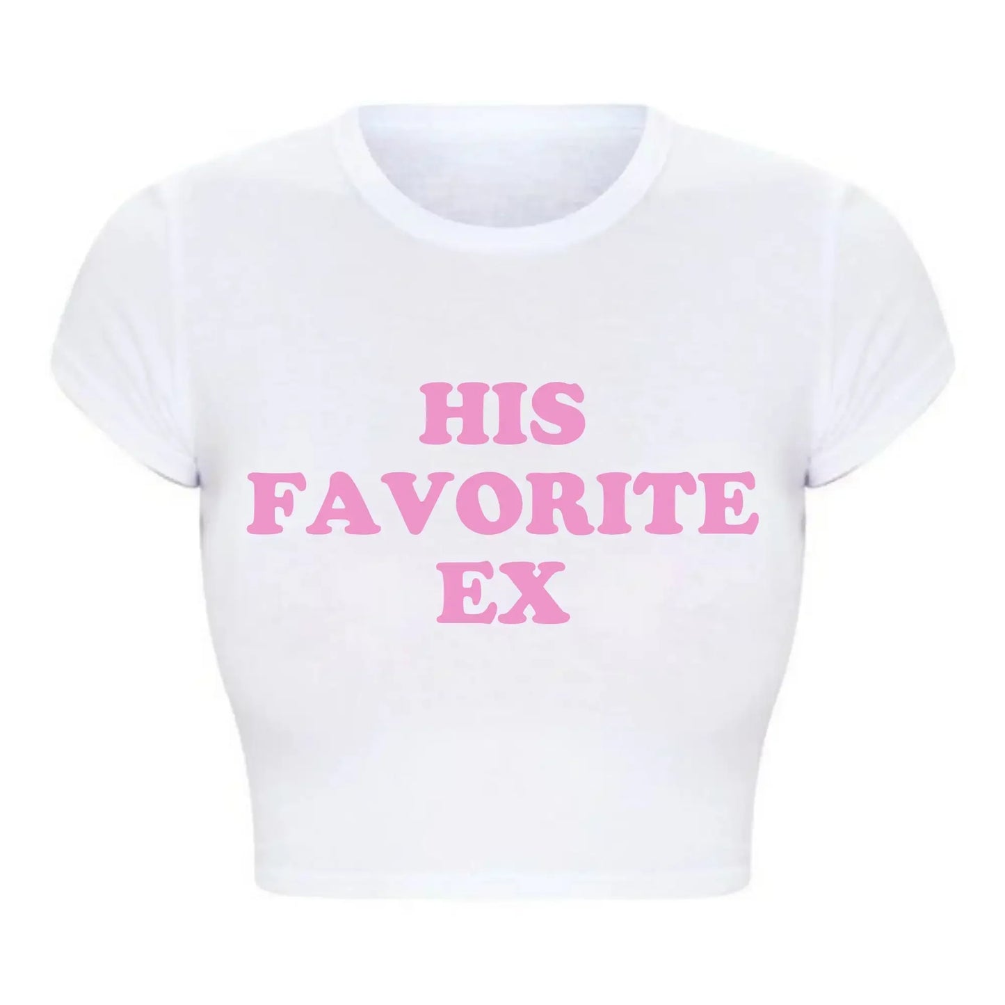 Funny His Favorite Ex Girlfriend Women T Shirt Harajuku Kawaii Baby Tee 2000s Grunge Goth Clothes Y2k Summer Fashion Crop Top