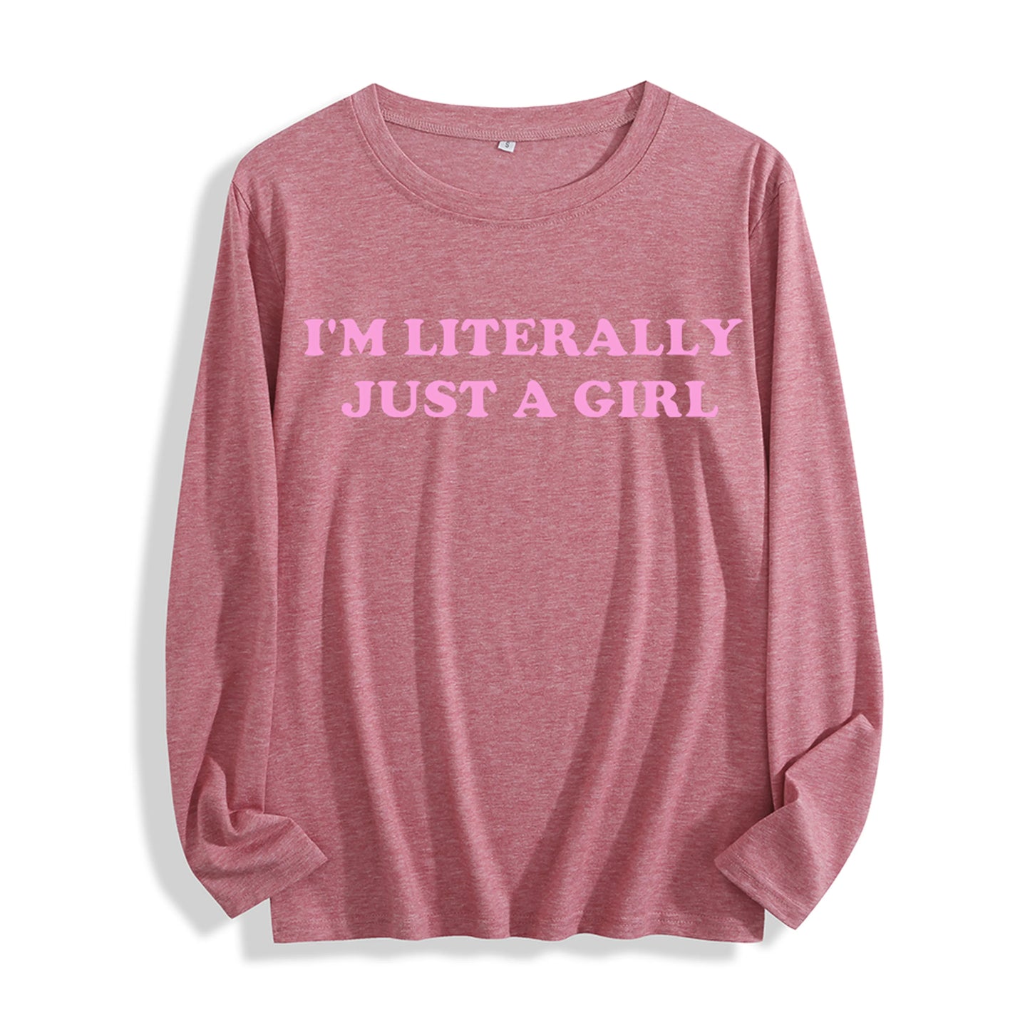 Soft Fabric "I'm Literally Just a Girl Typography Graphic" Long Sleeve T Shirt Multi Colors