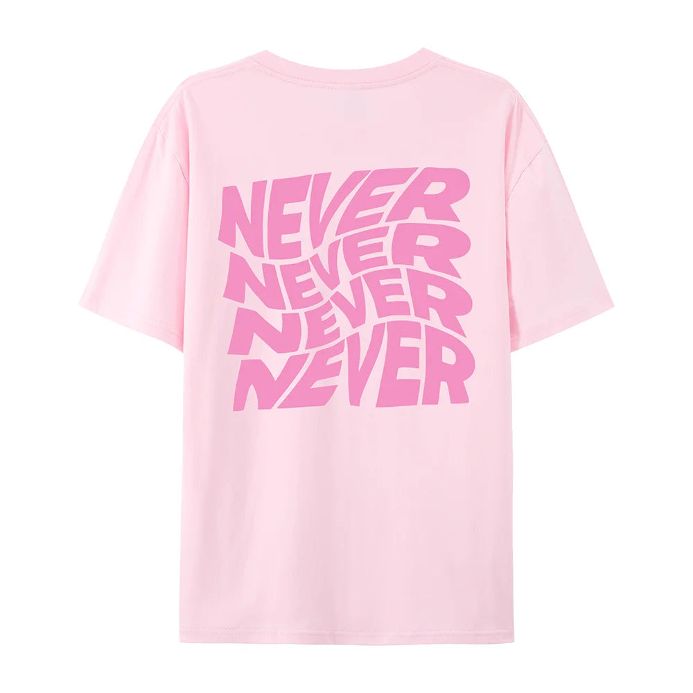 I Said Never Cotton Print Woman Tshirt Oversized All-Matchtee Shirt Aesthetic Soft Clothes Round Neck Sport Comfortableclothes