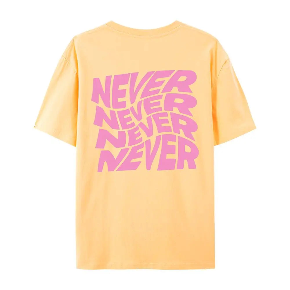 I Said Never Cotton Print Woman Tshirt Oversized All-Matchtee Shirt Aesthetic Soft Clothes Round Neck Sport Comfortableclothes
