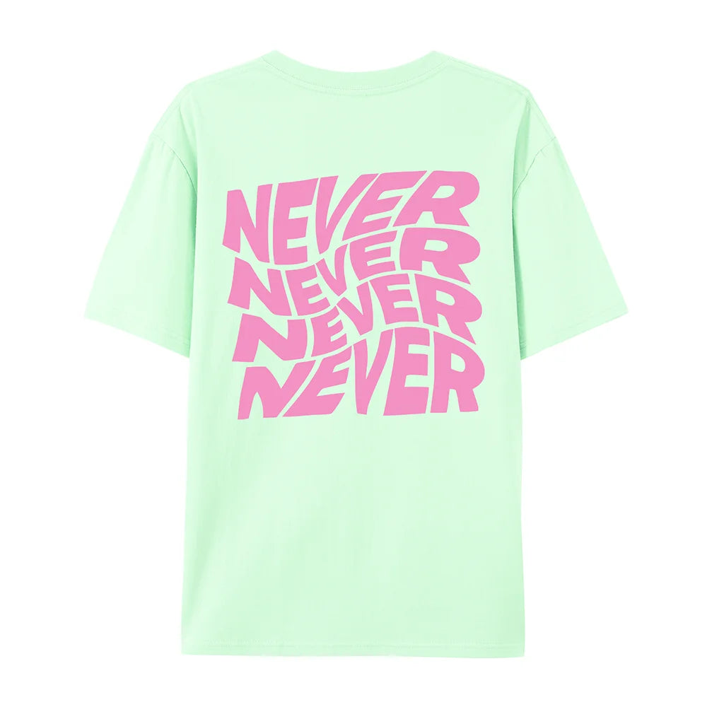 I Said Never Cotton Print Woman Tshirt Oversized All-Matchtee Shirt Aesthetic Soft Clothes Round Neck Sport Comfortableclothes