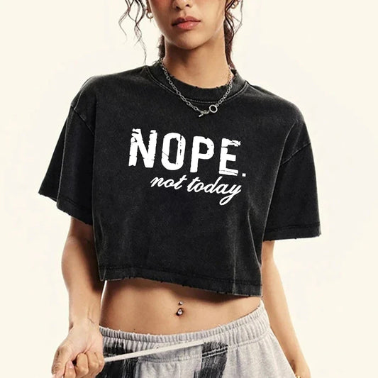 Nope Not Taday Letter Printing Women T-Shirt Washed Soft Casual Short Sleeve Street T Shirts Sports Retro Tee Shirt Female