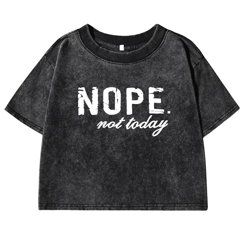 Nope Not Taday Letter Printing Women T-Shirt Washed Soft Casual Short Sleeve Street T Shirts Sports Retro Tee Shirt Female